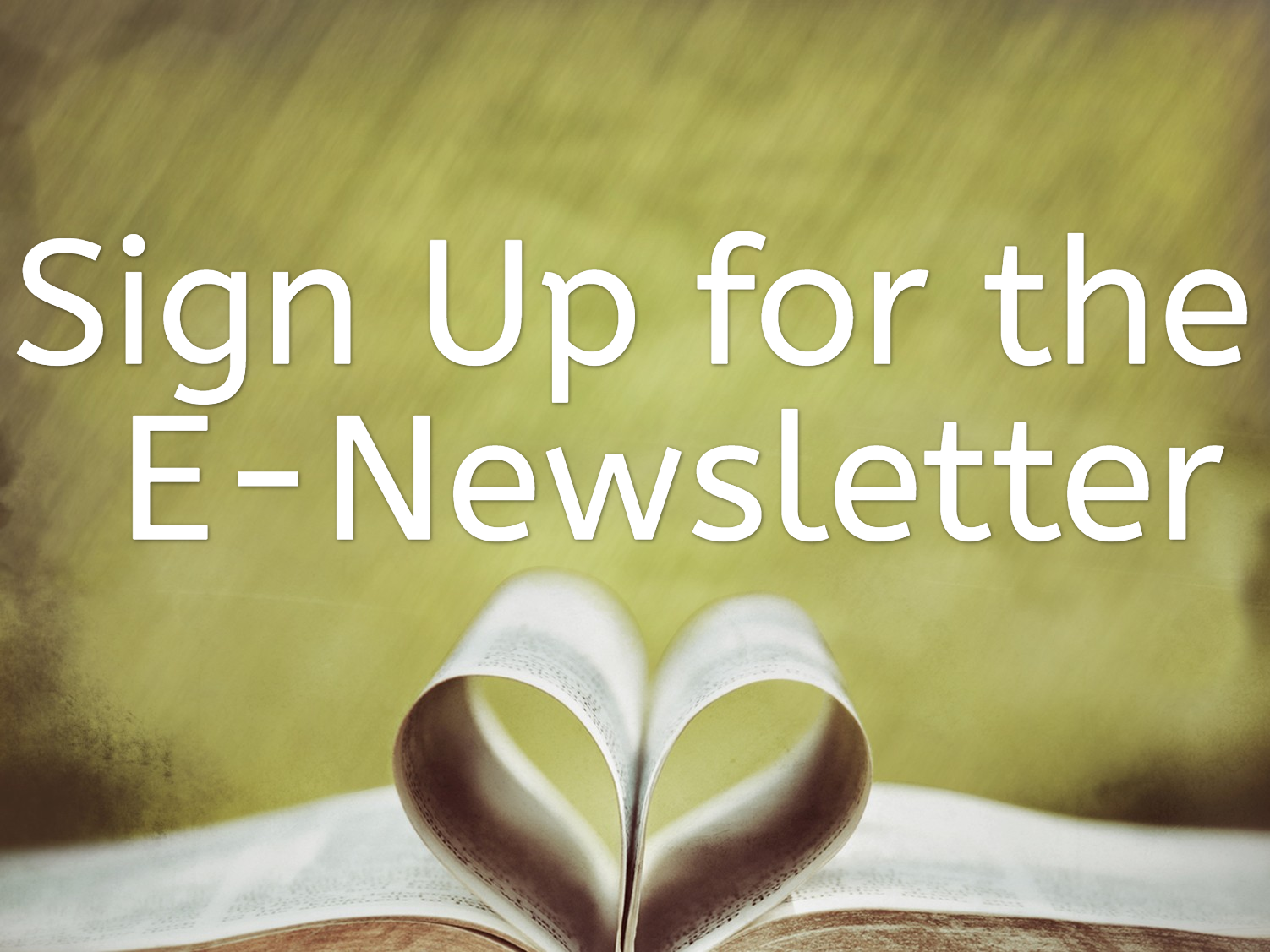 Sign Up for our E-Newsletter